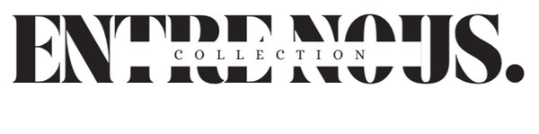 ENTRE NOUS COLLECTION